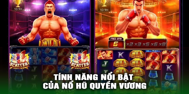 Tính Năng Nổi Bật Của Nổ Hũ Quyền Vương